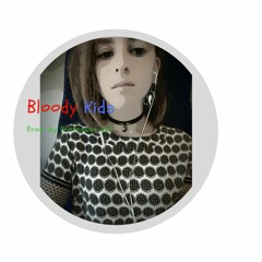 Bloody Kids. Prod By Proffesor Kof