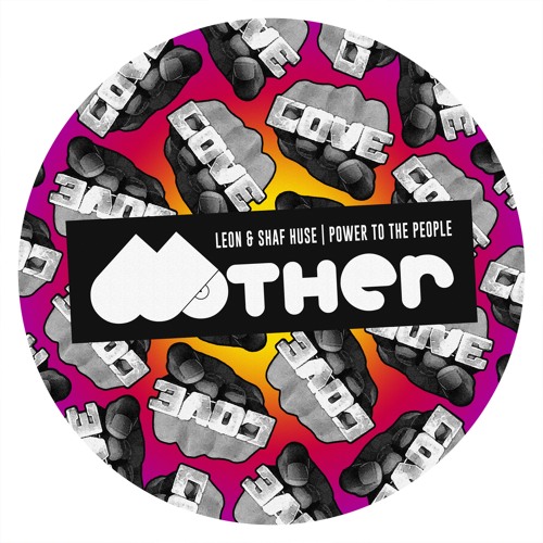 TEASER : MOTHER076 - LEON & SHAF HUSE | POWER TO THE PEOPLE