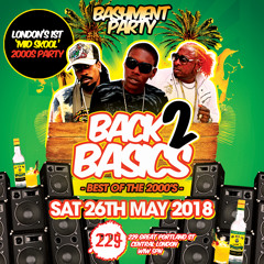 BACK 2 BASICS - 2000s Bashment Party: Sat 26th May - Mixed by Big Strike