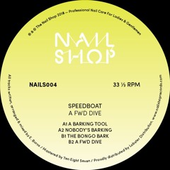 PREMIERE: Speed Boat - Nobody's Barking [Nail Shop]