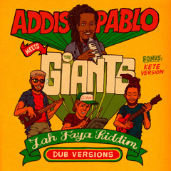 Addis Pablo meets The Giants - Jah Faya Riddim (Melodica + Kete Version)