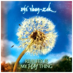 Reality Is My Play Thing Double Album Sampler
