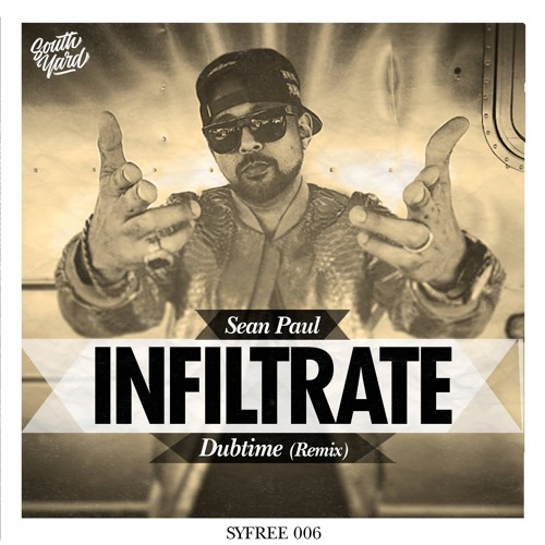 Sean Paul - Infiltrate (Dubtime Remix) [FREE DOWNLOAD]