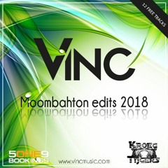 Vinc  - Moombahton Edits 2018 (Free tracks)