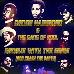 Ronny Hammond & The Gang Of Kool - Groove With The Genie (And Crash The Party) (FREE DL)