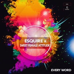 ESquire & Sweet Female Attitude - Every Word (eSQUIRE Remix)