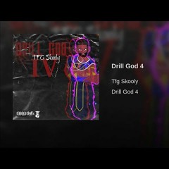 TFG Skooly - Drill God 4 [Official Audio]