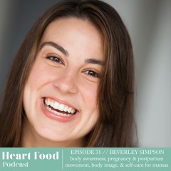 031 | Beverly Simpson - body awareness, pre & postpartum movement, body image, & self-care