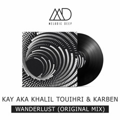 Kay Aka Khalil Touihri & Karben - Wanderlust (Original Mix) [Free Download]