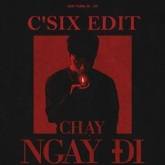 CHẠY NGAY ĐI | RUN NOW | SƠN TÙNG M-TP - C'SIX EDIT