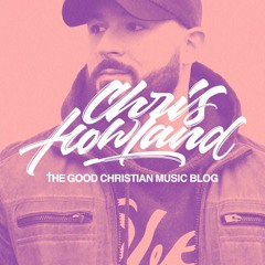 GCM Artist Spotlight Series: Chris Howland Mix