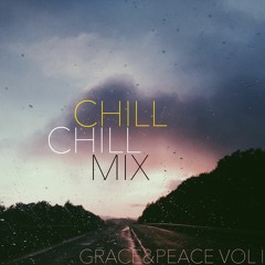 GRACE&PEACE CHILL CHILL VOL I