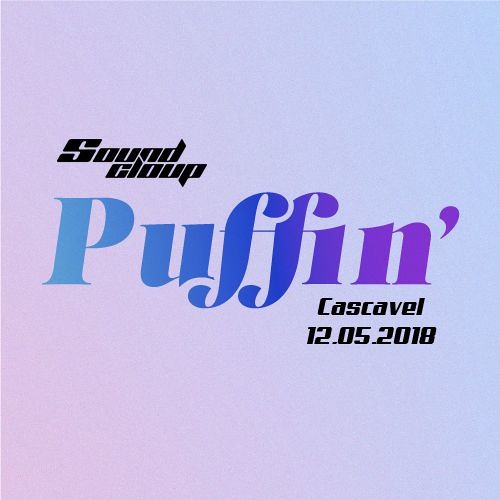 Sound Cloup @ Puffin - Cascavel (12.05.2018)