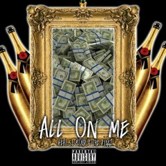 All on me feat Tre diggz