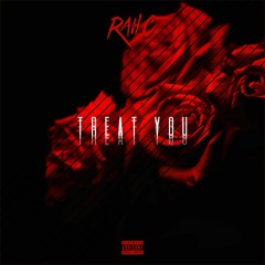 Treat You (Prod. Rah-C)