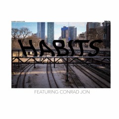 Habits(Feat. Conrad Jon)