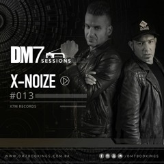 X-NOIZE Live Set For DM7 Sessions  - May 15 - 2018