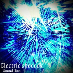 Sound-Box - Electric shoccck