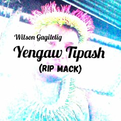 Yengaw Tipash(MACK SONG)-WG
