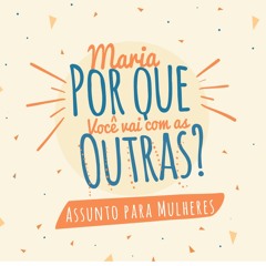 13.05.18 - “Maria, POR QUE você vai com as outras?” | Aula 2 - Maria Sgnolf