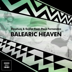 Diephuis & Eastar Feat. Paco Fernandez - Balearic Heaven (Diephuis Afro Deep Mix)