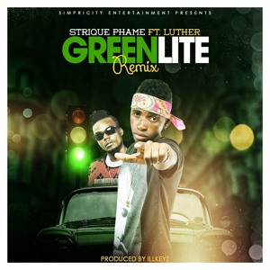PHAME - GREENLITE RMX FT LUTHER(PRODUCED BY ILLKEYZ)