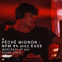 Péché Mignon invite KUSS // Rinse France