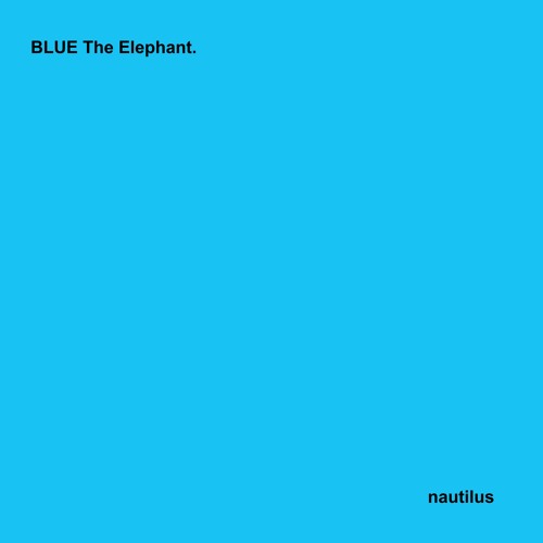 BLUE The Elephant. - Nautilus