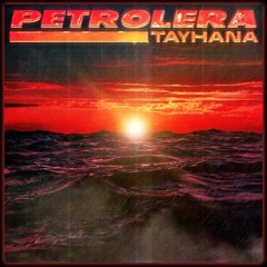 TAYHANA - Petrolera