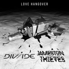 Jameston Thieves & DIV/IDE - Love Hangover