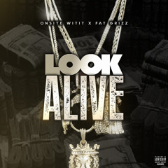 Look Alive Freestyle Ft Fat Grizz (Three Three)