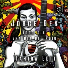 Jorge Ben - Todo Dia Era Dia De Indio (Tahira Edit)
