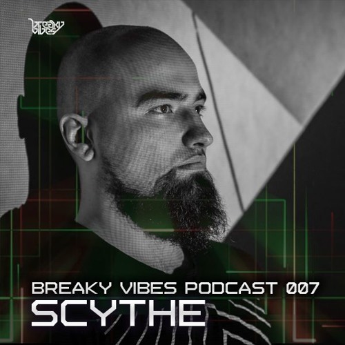 Breaky Vibes Podcast 007 - SCYTHE