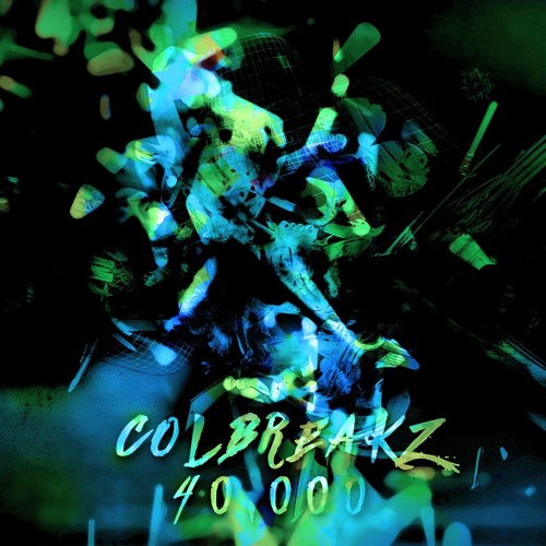 Colbreakz 40 000 By Colbreakz On Soundcloud Hear The World S