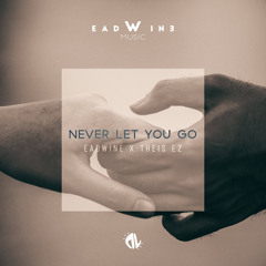 EADWINE & Theis EZ - Never Let You Go