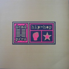 Dead Prez - Hip Hop (Soul Intent 2008 Relick)