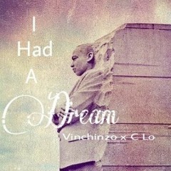 Vinchinzo x C Lo - " I HAD A DREAM "