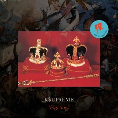 K$UPREME - "FIGHTING"