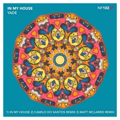 NF102 : Yade - In My House (Camilo Do Santos Remix)