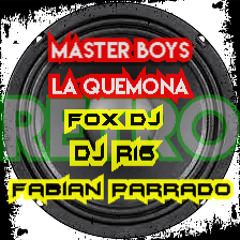 Master Boys - La Quemona - Fox Dj Ft Dj R16 & Fabian Parrado