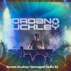 Jordan Suckley- Damaged Radio 92