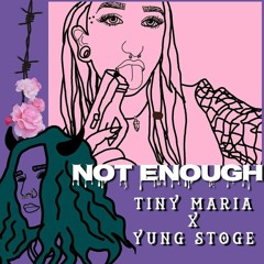 not enough ft.yung stoge (prod. misery)