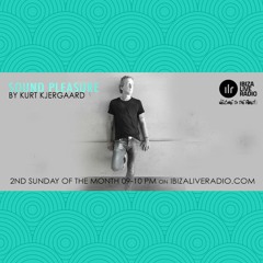 Sound Pleasure #17 Mixed by Kurt Kjergaard  Ibizaliveradio.com