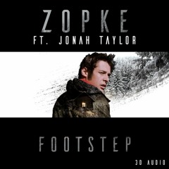 Zopke - Footstep (ft. Jonah Taylor)[3D Sound]