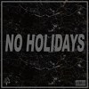 No Holidays Mp3