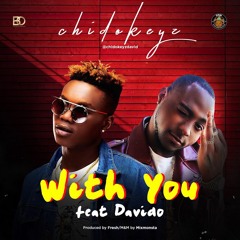 Chidokeyz ft. Davido – With You via 9jagist.com.ng