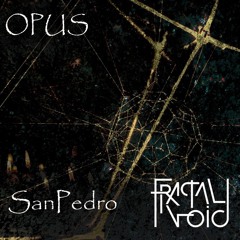 Opus- San Pedro vs Fractal Void 190