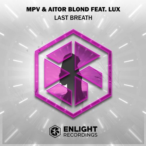 MPV & Aitor Blond Feat. LUX - Last Breath (Fablers Remix)