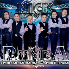 Mix Clasicos Nick y La Rumba En Vivo 2018