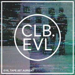 Evil Tape 007 feat. Auriént
